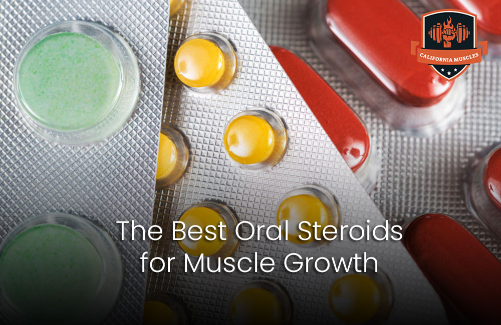 The Best Oral Steroids for Muscle Growth